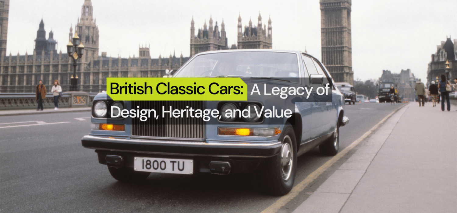 British Classic Cars: A Legacy of Design, Heritage, and Value