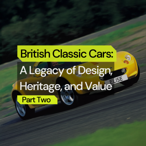 British Classic Cars: A Legacy of Design, Heritage, and Value – Part Two