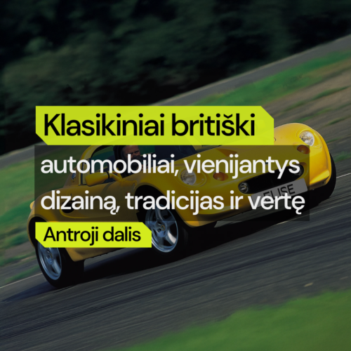 Klasikiniai britiški automobiliai, vienijantys dizainą, tradicijas ir vertę – antroji dalis